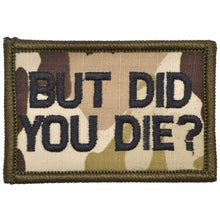 Load image into Gallery viewer, But Did You Die? - 2x3 Patch