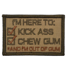 Load image into Gallery viewer, I'm Here to Kick Ass and Chew Gum - Version 2.0 Patch