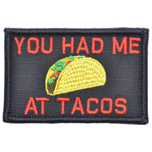 Load image into Gallery viewer, You Had Me At Tacos - 2x3 Patch