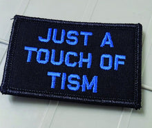 Load image into Gallery viewer, As Seen on Socials - Just A Touch of Tism - 2x3 Patch - Multiple Variants