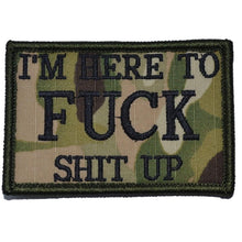 Load image into Gallery viewer, I'm Here to Fuck Shit Up - 2x3 Patch

