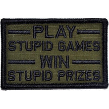 Load image into Gallery viewer, Play Stupid Games, Win Stupid Prizes - 2x3 Patch
