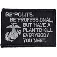 Load image into Gallery viewer, Be Polite, Be Professional USMC Mattis Quote - 2x3 Patch
