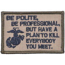 Load image into Gallery viewer, Be Polite, Be Professional USMC Mattis Quote - 2x3 Patch
