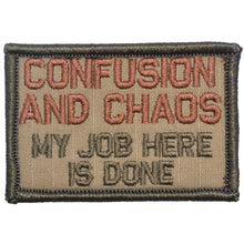 Load image into Gallery viewer, Confusion and Chaos My Job Here Is Done - 2x3 Patch
