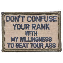 Load image into Gallery viewer, Don't Confuse Your Rank With My Willingness To Beat Your Ass - 2x3 Patch
