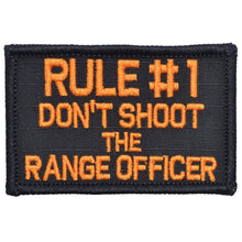 Load image into Gallery viewer, Rule #1 Don't Shoot The Range Officer - 2x3 Patch

