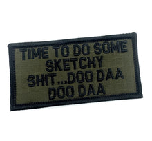 Load image into Gallery viewer, As Seen on Socials - Time To Do Some Sketchy Shit ... Doo Daa Doo Daa - 2x4 Patch - Multiple Variants
