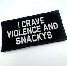 Load image into Gallery viewer, As Seen on Socials - I Crave Violence and Snackys - 2x4 Patch - Multiple Variants
