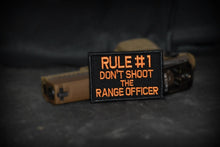 Load image into Gallery viewer, Rule #1 Don't Shoot The Range Officer - 2x3 Patch
