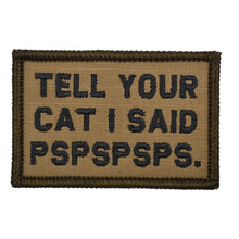 Load image into Gallery viewer, Tell Your Cat I Said - 2x3 Patch
