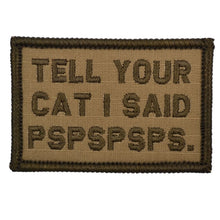 Load image into Gallery viewer, Tell Your Cat I Said - 2x3 Patch
