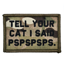 Load image into Gallery viewer, Tell Your Cat I Said - 2x3 Patch
