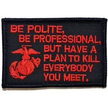 Load image into Gallery viewer, Be Polite, Be Professional USMC Mattis Quote - 2x3 Patch

