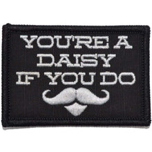 Load image into Gallery viewer, You're A Daisy If You Do, Doc Holiday Quote - 2x3 Patch
