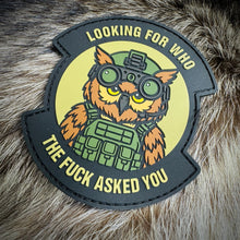 Load image into Gallery viewer, Tactical Owl- Looking For WHO The Fuck Asked You - OCP 3.5" PVC Patch
